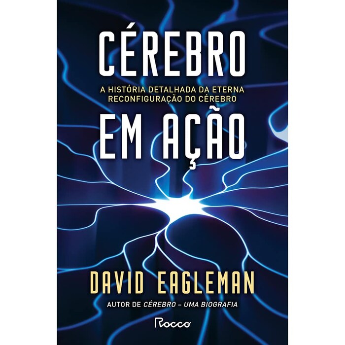 Capa do livro Cérebro em Ação, de David Eagleman (Editora Rocco)